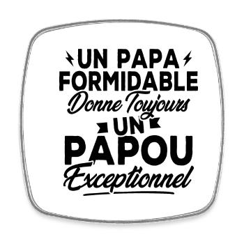 Un Papa Formidable donne un Papou Exceptionnel - Magnet carré - blanc - Devant