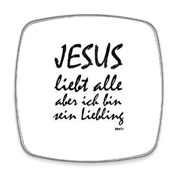 Jesus liebt alle, aber ich bin sein Liebling - Viereckiger Kühlschrankmagnet - Weiß - Vorne
