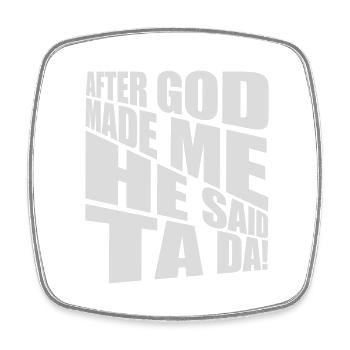 after god made me - Square fridge magnet - white - Front