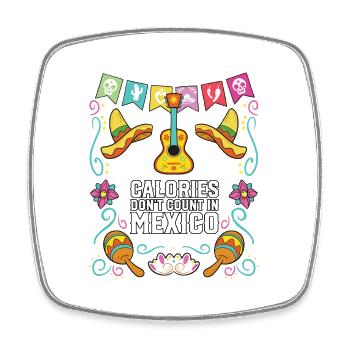 Calories Don't Count In Mexico Pride Food Lover - Square fridge magnet - white - Front