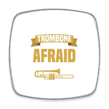 I've Got A Trombone And I'm Not Afraid To Use It P - Viereckiger Kühlschrankmagnet - Weiß - Vorne