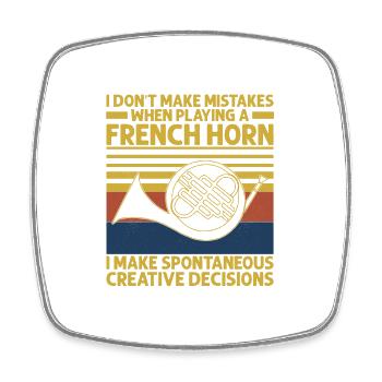 I Don't Make Mistakes When Playing A French Horn P - Square fridge magnet - white - Front
