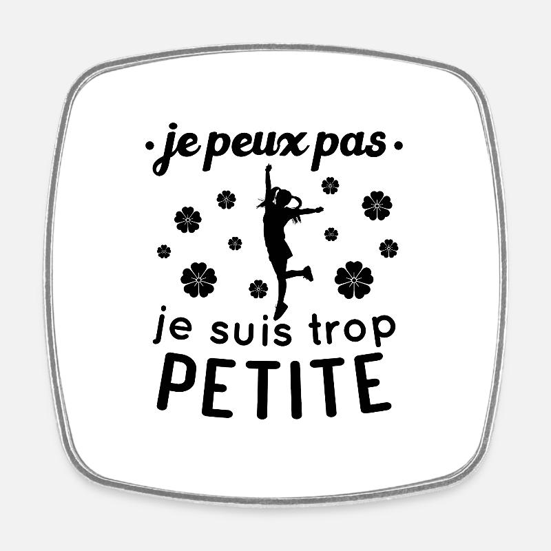 Je peux pas je suis trop Petite - Magnet carré - blanc