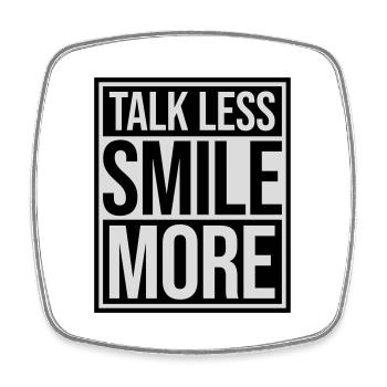 talk less smile more - Square fridge magnet - white - Front