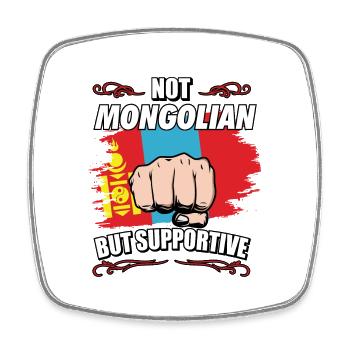 Not Mongolian But Supportive Travel Tourist - Square fridge magnet - white - Front