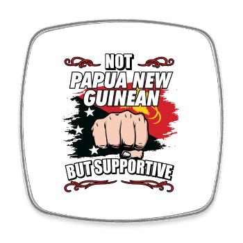 Not Papua New Guinean But Supportive Travel Papua - Square fridge magnet - white - Front
