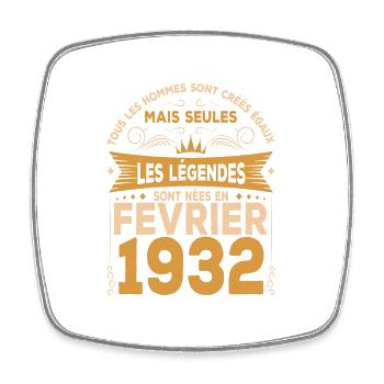Les Légendes Sont Nées En Février 1932 - Magnet carré - blanc - Devant