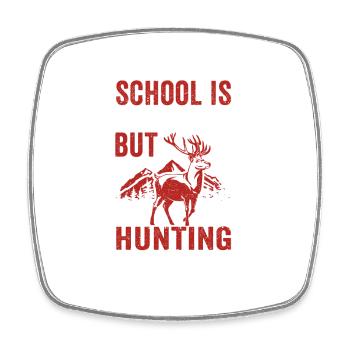Die Schule ist wichtig, aber die Jagd ist wichtige - Viereckiger Kühlschrankmagnet - Weiß - Vorne