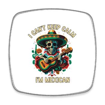 I Can't Keep Calm I Am Mexican Life Mexico Pride C - Viereckiger Kühlschrankmagnet - Weiß - Vorne