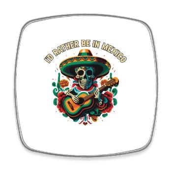 Je préfère être au Mexique Pays de la fierté La vie mexicaine - Magnet carré - blanc - Devant