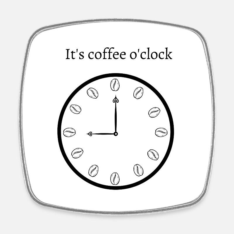 It's time for coffee - Square fridge magnet - white