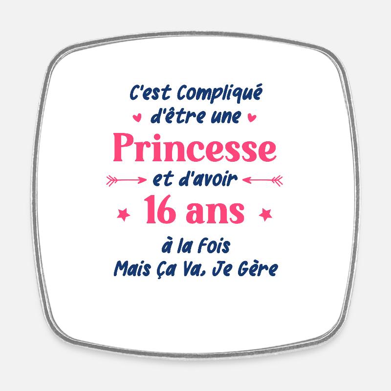 C'est compliqué d'être une princesse et d'avoir 16 - Magnet carré - blanc