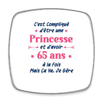 C'est compliqué d'être une princesse et d'avoir 65 - Magnet carré - blanc - Devant