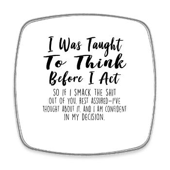 I Was Taught To Think Before I Act Funny Sarcasm - Viereckiger Kühlschrankmagnet - Weiß - Vorne