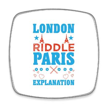 LONDON IS A RIDDLE PARIS IS AN EXPLANATION - Square fridge magnet - white - Front