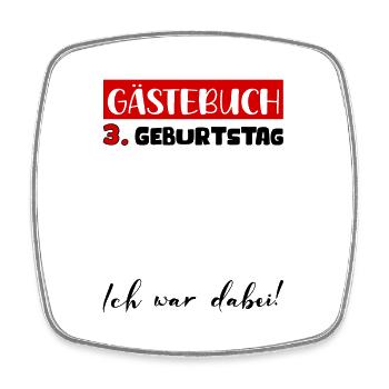 Gästebuch 3 Jahre Geburtstag Deko Bitte Eintragen - Viereckiger Kühlschrankmagnet - Weiß - Vorne