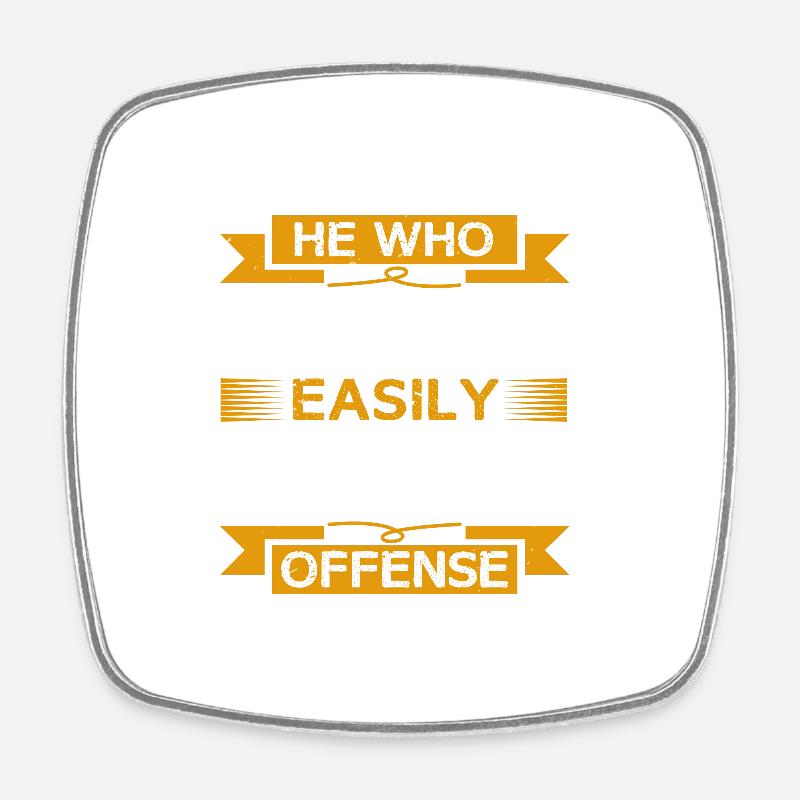 HE WHO PARDON EASILY INVITES OFFENSE - Square fridge magnet - white