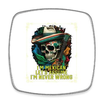 I'm A Mexican Let's Assume I'm Never Wrong Mexico - Viereckiger Kühlschrankmagnet - Weiß - Vorne