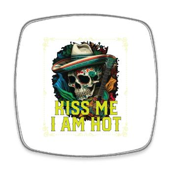 Kiss Me I Am Hot Mexican Life Mexico Pride Country - Square fridge magnet - white - Front