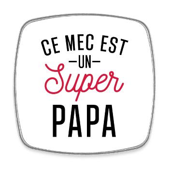 Ce mec est un super papa / cadeau humour papa - Magnet carré - blanc - Devant