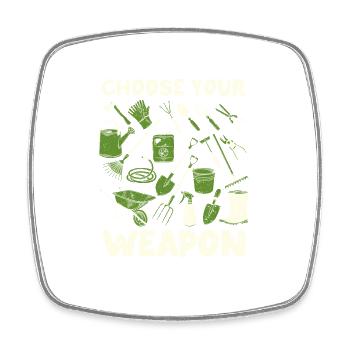 Choose Your Weapon Fun Gardening Plant - Square fridge magnet - white - Front