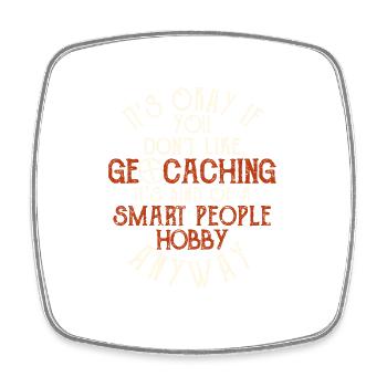 Es ist okay, wenn Sie nicht wie Geocaching Lover - Viereckiger Kühlschrankmagnet - Weiß - Vorne