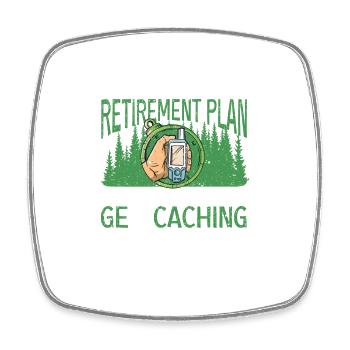 Of course, I have a retirement plan I plan - Square fridge magnet - white - Front