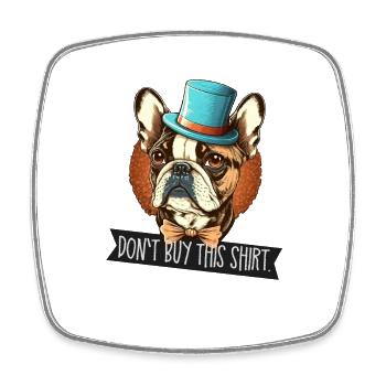 French Bulldog don't buy this shirt - Square fridge magnet - white - Front