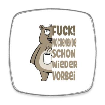 Fuck Wochenende ist schon wieder vorbei - Viereckiger Kühlschrankmagnet - Weiß - Vorne