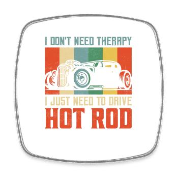 I Don't Need Therapy I Just Need To Drive Hot Rod - Viereckiger Kühlschrankmagnet - Weiß - Vorne