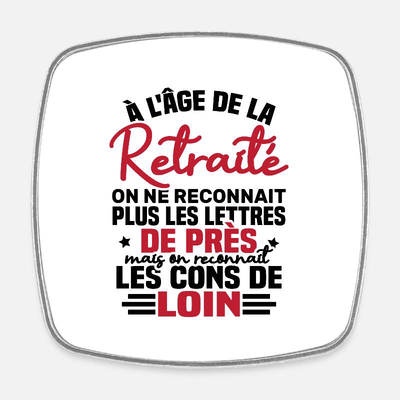 à l âge de la retraité - Magnet carré - blanc