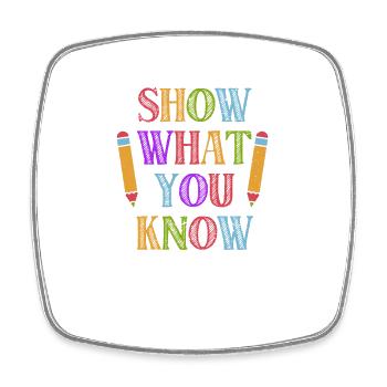 Show What You Know Funny Exam Test Day Student - Square fridge magnet - white - Front