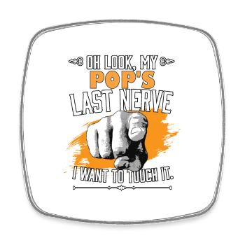 Look My Pop's Last Nerve Funny Father Family Dad - Square fridge magnet - white - Front