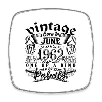 Birthday 1962 June 1962! born June 1962 - Square fridge magnet - white - Front