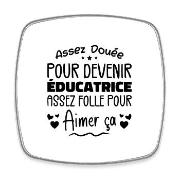 Assez douée pour devenir éducatrice assez folle - Magnet carré - blanc - Devant