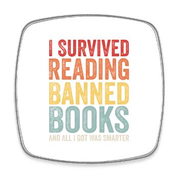 I Survived Reading Banned Books And All I Got Was - Square fridge magnet - white - Front