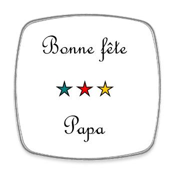 BONNE FÊTE PAPA. PAPA. FÊTE DES PÈRES. BONNE FÊTE - Magnet carré - blanc - Devant