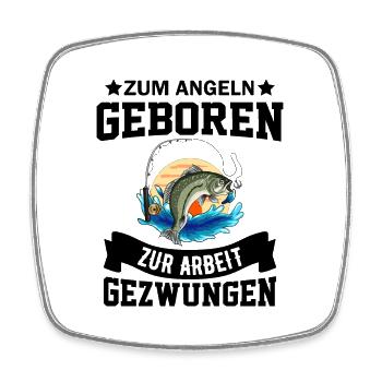 Zum Angeln geboren zum Arbeiten gezwunen Angler - Viereckiger Kühlschrankmagnet - Weiß - Vorne
