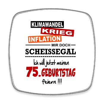Geburtstag 75 Klimawandel Krieg Inflation Mir egal - Viereckiger Kühlschrankmagnet - Weiß - Vorne