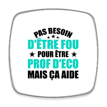 Prof Eco Economie Humour Métier Fou - Magnet carré - blanc - Devant