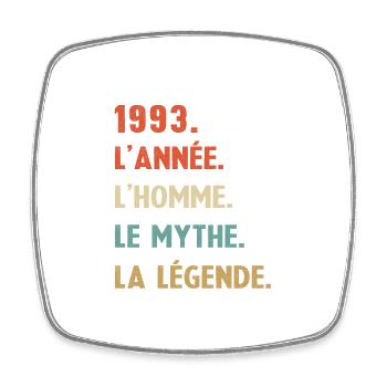 Anniversaire Né en 1993 Homme Mythe Légende - Magnet carré - blanc - Devant