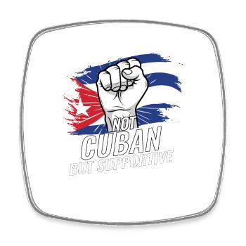 Not Cuban But Supportive Cuba Flag Country Travel - Square fridge magnet - white - Front