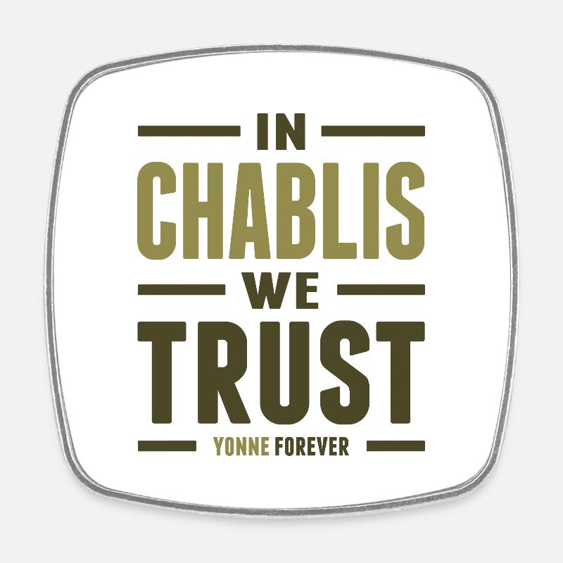 In Chablis we trust - Magnet carré - blanc