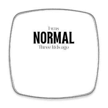 I Was Normal Before Three Children Birth Gift - Square fridge magnet - white - Front