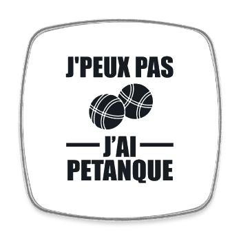 Je Ne Peux Pas, J'Ai Pétanque - Magnet carré - blanc - Devant