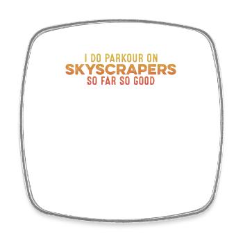 I Do Parkour On Skyscrapers So Far So Good Pride - Square fridge magnet - white - Front