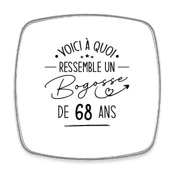 Bogosse 68 ans Cadeau Humour Anniversaire 68 ans - Magnet carré - blanc - Devant