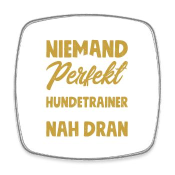 Niemand ist perfekt aber als Hundetrainer Hundesch - Viereckiger Kühlschrankmagnet - Weiß - Vorne