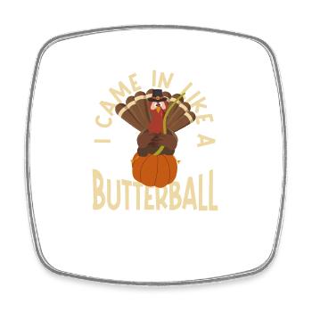 Ich kam wie ein Butterball Thanksgiving Kürbis - Viereckiger Kühlschrankmagnet - Weiß - Vorne