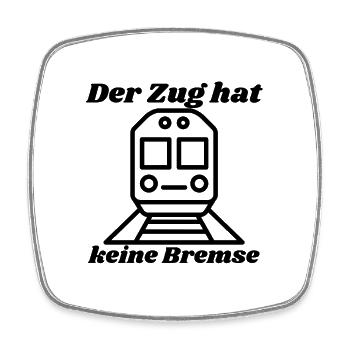 Der Zug hat keine Bremse! Party, Mallorca, JGA! - Viereckiger Kühlschrankmagnet - Weiß - Vorne